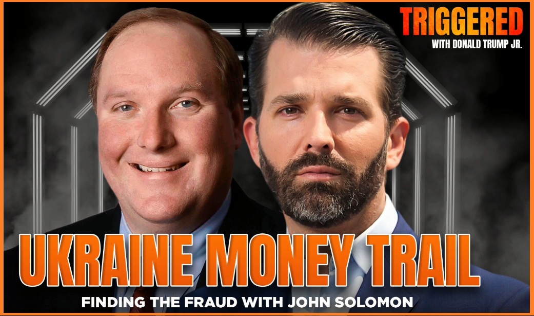 John Solomon and Donald Trump Jr Discuss Solomon’s Report of Ukraine Plan to Fund Biden Campaign Through USAID Scheme